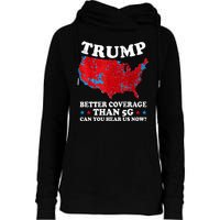 Trump Better Coverage Than 5g Can You Hear Us Now Map 2024 Election Womens Funnel Neck Pullover Hood