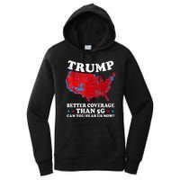 Trump Better Coverage Than 5g Can You Hear Us Now Map 2024 Election Women's Pullover Hoodie