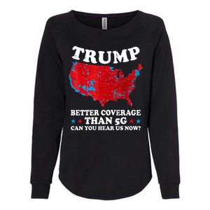 Trump Better Coverage Than 5g Can You Hear Us Now Map 2024 Election Womens California Wash Sweatshirt