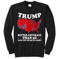 Trump Better Coverage Than 5g Can You Hear Us Now Map 2024 Election Tall Sweatshirt