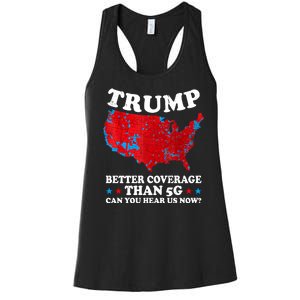 Trump Better Coverage Than 5g Can You Hear Us Now Map 2024 Election Women's Racerback Tank