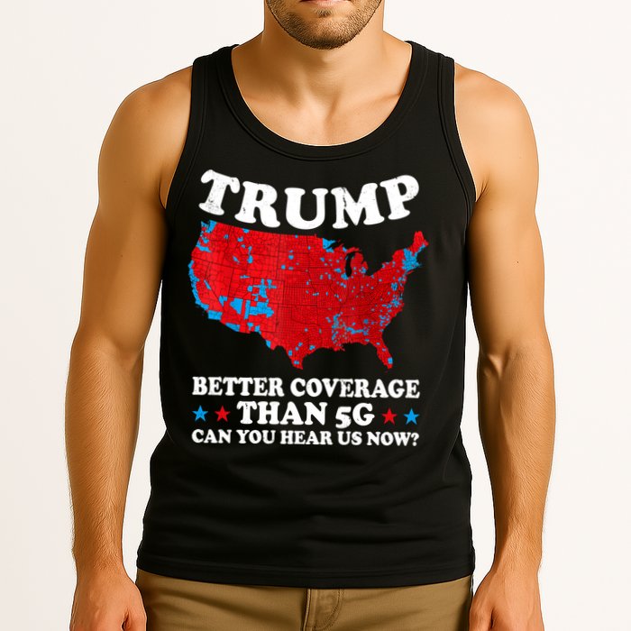 Trump Better Coverage Than 5g Can You Hear Us Now Map 2024 Election Tank Top