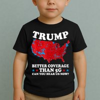 Trump Better Coverage Than 5g Can You Hear Us Now Map 2024 Election Toddler T-Shirt