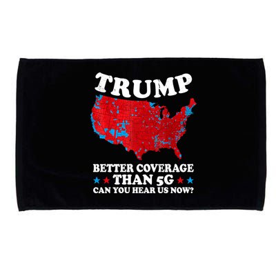 Trump Better Coverage Than 5g Can You Hear Us Now Map 2024 Election Microfiber Hand Towel