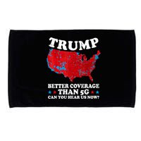 Trump Better Coverage Than 5g Can You Hear Us Now Map 2024 Election Microfiber Hand Towel
