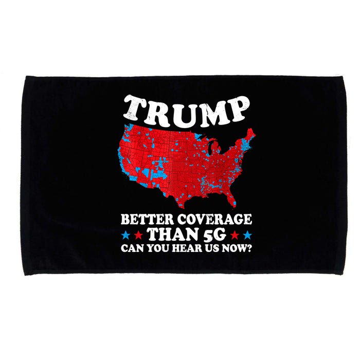 Trump Better Coverage Than 5g Can You Hear Us Now Map 2024 Election Microfiber Hand Towel