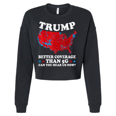 Trump Better Coverage Than 5g Can You Hear Us Now Map 2024 Election Cropped Pullover Crew