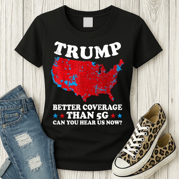 Trump Better Coverage Than 5g Can You Hear Us Now Map 2024 Election Women's T-Shirt