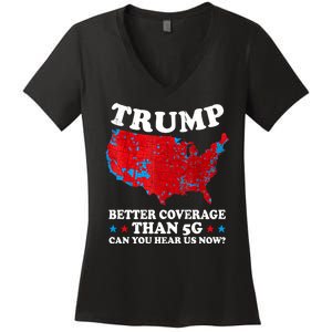 Trump Better Coverage Than 5g Can You Hear Us Now Map 2024 Election Women's V-Neck T-Shirt