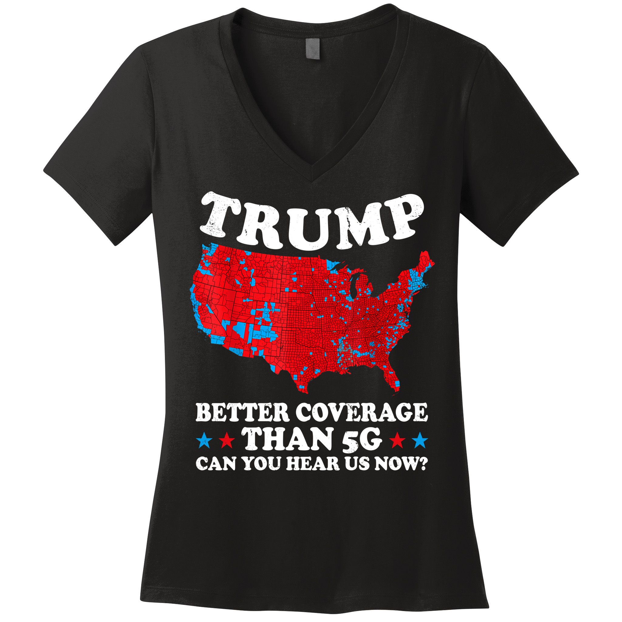 Trump Better Coverage Than 5g Can You Hear Us Now Map 2024 Election Women's V-Neck T-Shirt