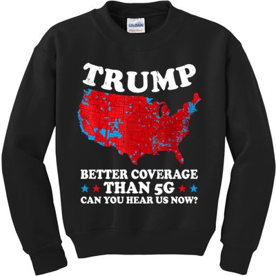 Trump Better Coverage Than 5g Can You Hear Us Now Map 2024 Election Kids Sweatshirt