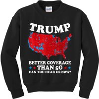 Trump Better Coverage Than 5g Can You Hear Us Now Map 2024 Election Kids Sweatshirt