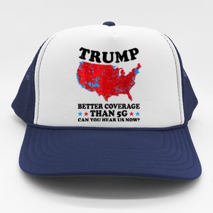 Trump Better Coverage Than 5g Can You Hear Us Now Map 2024 Election Trucker Hat