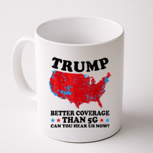 Trump Better Coverage Than 5g Can You Hear Us Now Map 2024 Election Coffee Mug