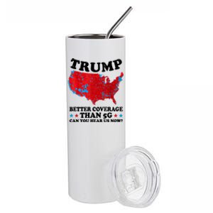 Trump Better Coverage Than 5g Can You Hear Us Now Map 2024 Election Stainless Steel Tumbler