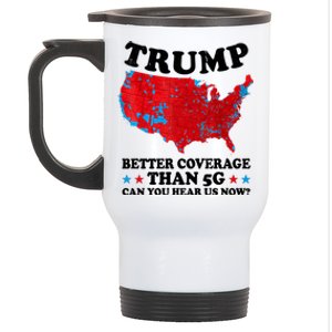 Trump Better Coverage Than 5g Can You Hear Us Now Map 2024 Election Stainless Steel Travel Mug