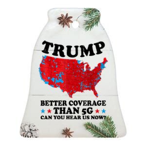 Trump Better Coverage Than 5g Can You Hear Us Now Map 2024 Election Ceramic Bell Ornament