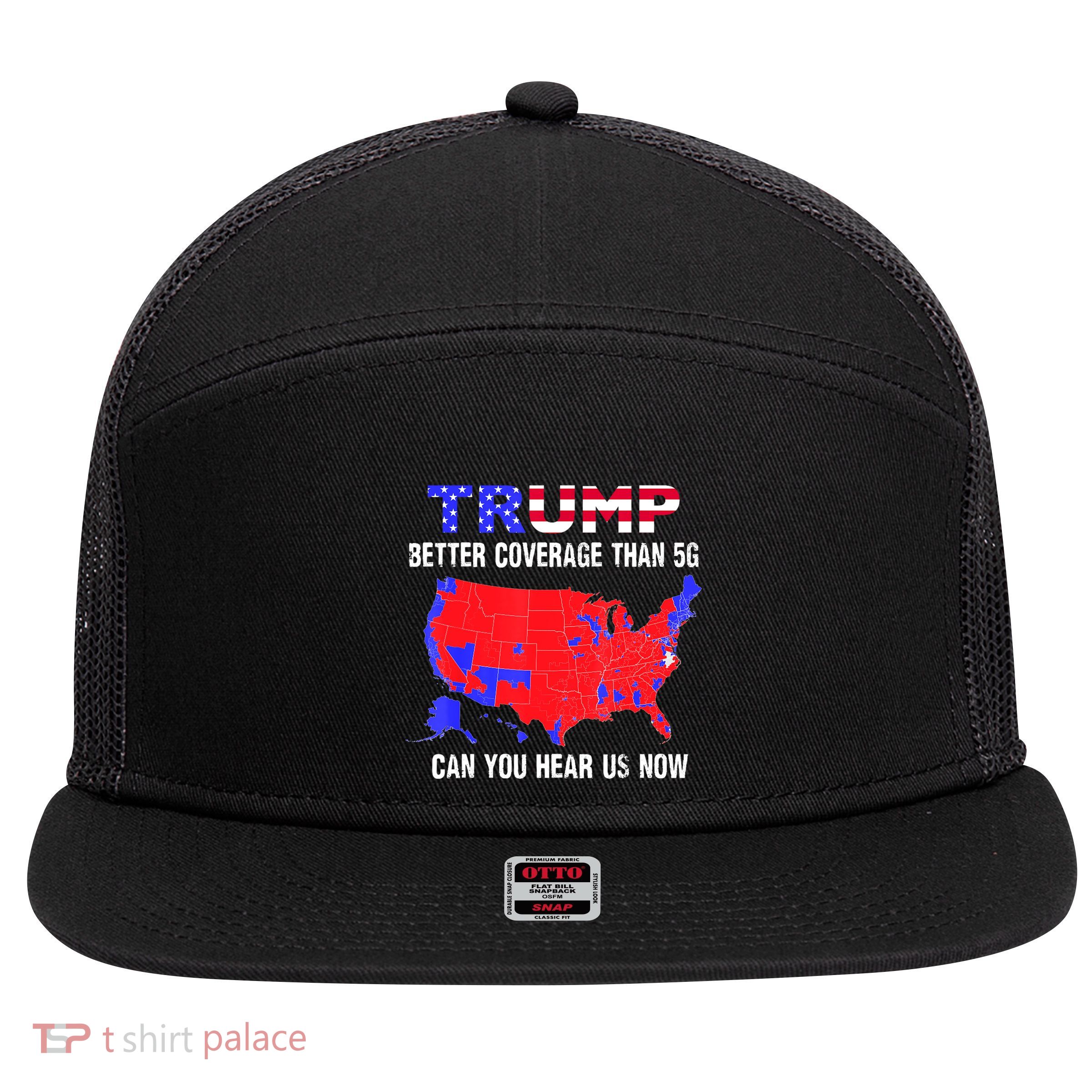 Trump Better Coverage Than 5g Can You Hear Us Now Usa Map 7 Panel Mesh Trucker Snapback Hat