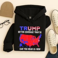 Trump Better Coverage Than 5g Can You Hear Us Now Usa Map Hoodie