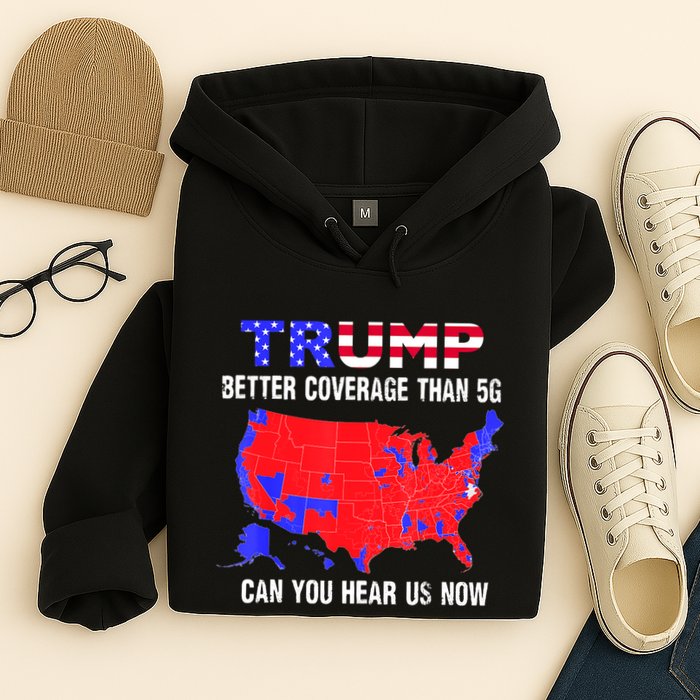 Trump Better Coverage Than 5g Can You Hear Us Now Usa Map Hoodie