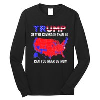 Trump Better Coverage Than 5g Can You Hear Us Now Usa Map Long Sleeve Shirt