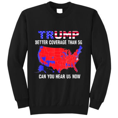 Trump Better Coverage Than 5g Can You Hear Us Now Usa Map Sweatshirt