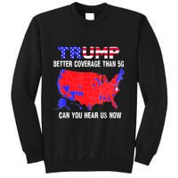 Trump Better Coverage Than 5g Can You Hear Us Now Usa Map Sweatshirt