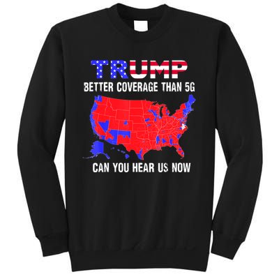 Trump Better Coverage Than 5g Can You Hear Us Now Usa Map Sweatshirt