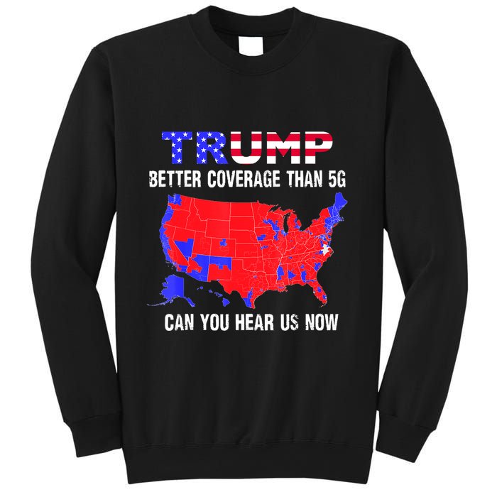 Trump Better Coverage Than 5g Can You Hear Us Now Usa Map Sweatshirt