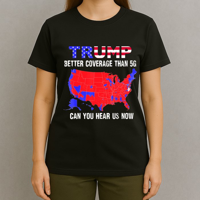 Trump Better Coverage Than 5g Can You Hear Us Now Usa Map T-Shirt