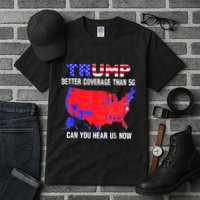 Trump Better Coverage Than 5g Can You Hear Us Now Usa Map Tall T-Shirt
