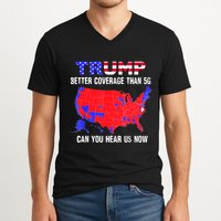 Trump Better Coverage Than 5g Can You Hear Us Now Usa Map V-Neck T-Shirt