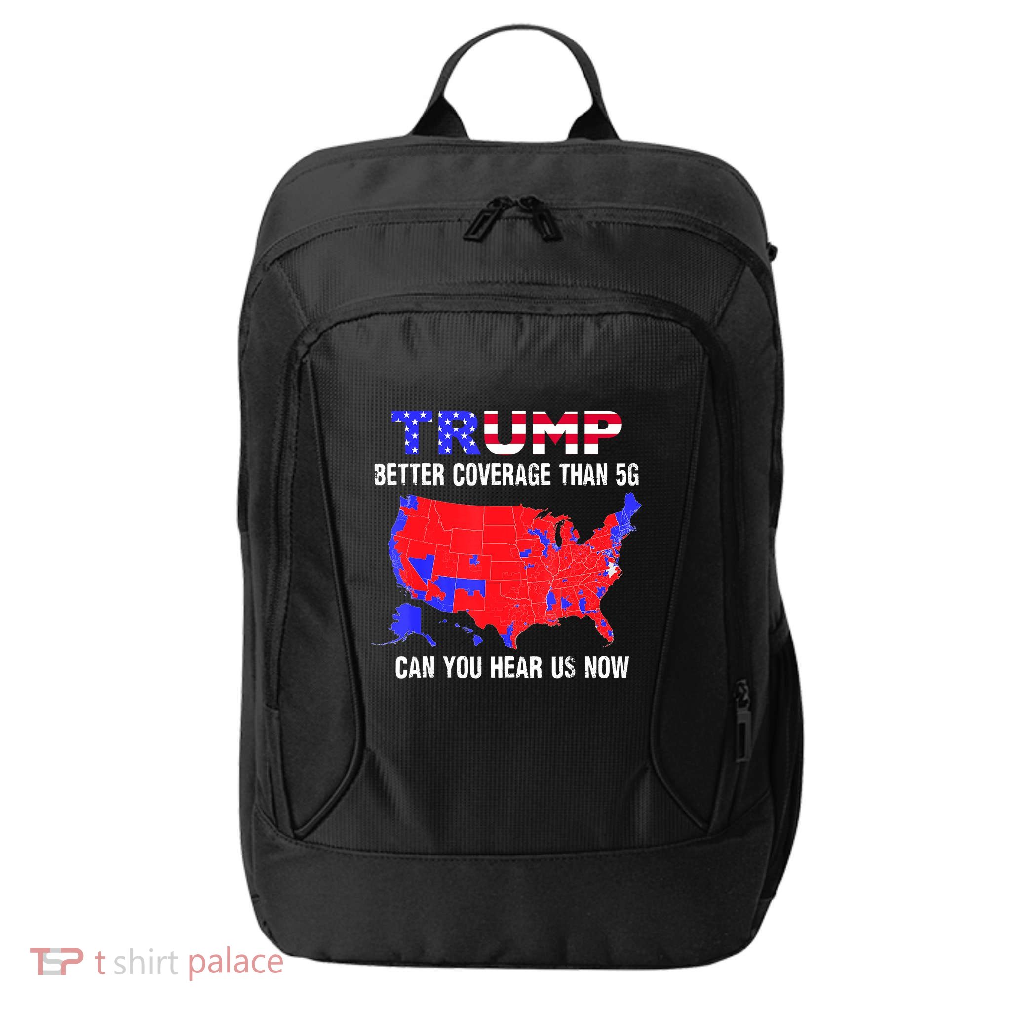Trump Better Coverage Than 5g Can You Hear Us Now Usa Map City Backpack