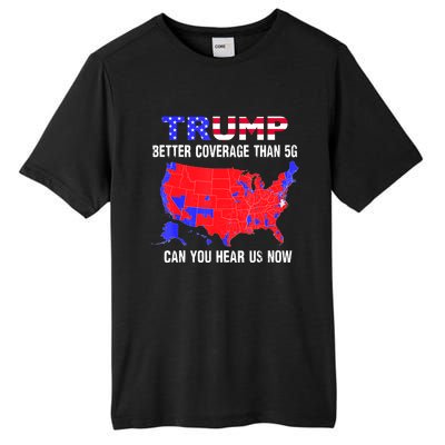 Trump Better Coverage Than 5g Can You Hear Us Now Usa Map Tall Fusion ChromaSoft Performance T-Shirt