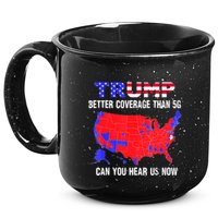 Trump Better Coverage Than 5g Can You Hear Us Now Usa Map 15oz Campfire Ceramic Mug