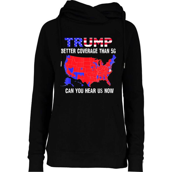 Trump Better Coverage Than 5g Can You Hear Us Now Usa Map Womens Funnel Neck Pullover Hood