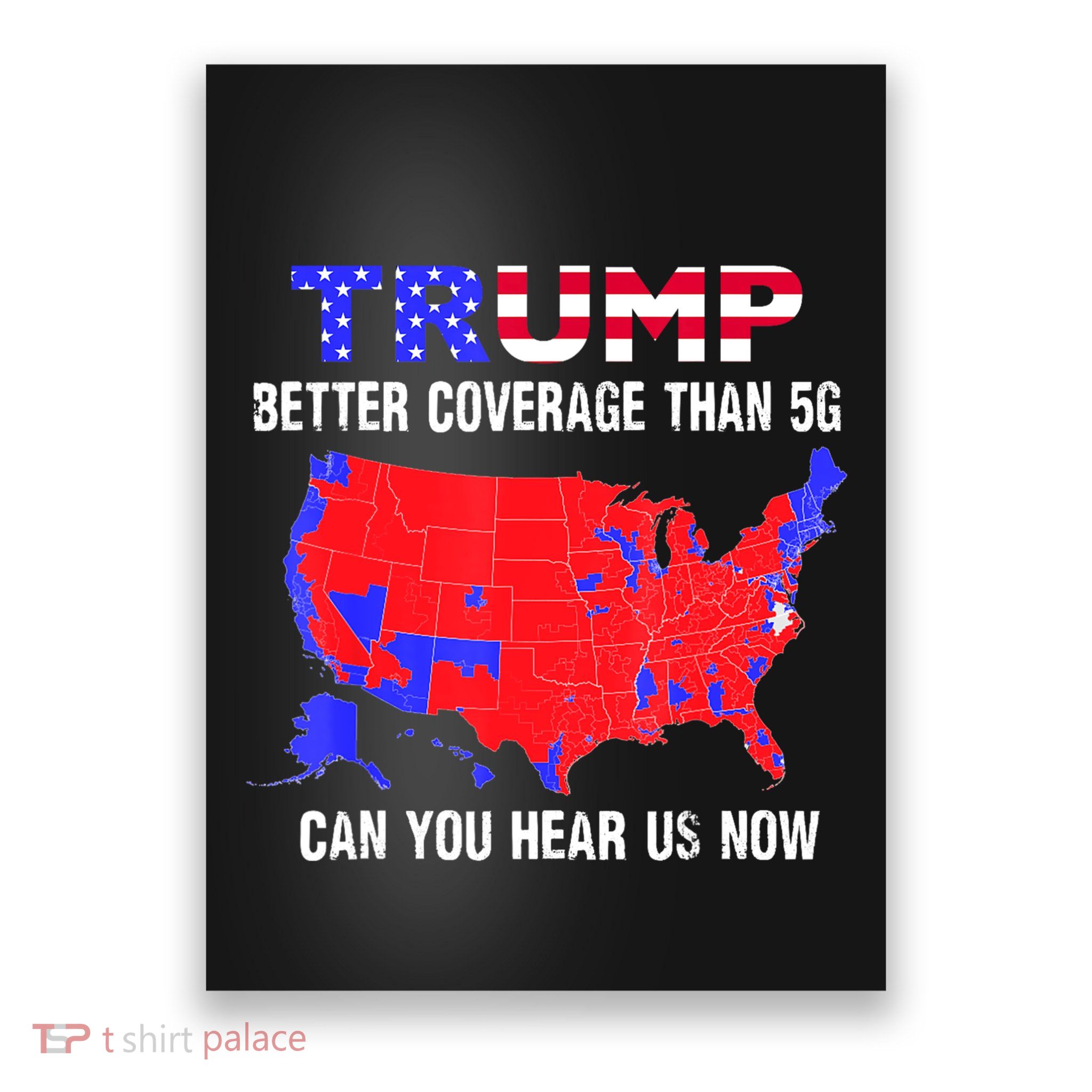 Trump Better Coverage Than 5g Can You Hear Us Now Usa Map Poster