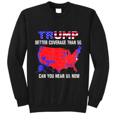 Trump Better Coverage Than 5g Can You Hear Us Now Usa Map Tall Sweatshirt