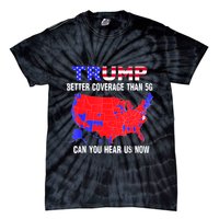 Trump Better Coverage Than 5g Can You Hear Us Now Usa Map Tie-Dye T-Shirt