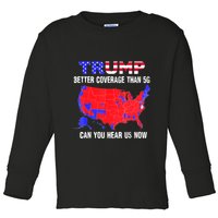 Trump Better Coverage Than 5g Can You Hear Us Now Usa Map Toddler Long Sleeve Shirt