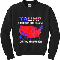 Trump Better Coverage Than 5g Can You Hear Us Now Usa Map Kids Sweatshirt