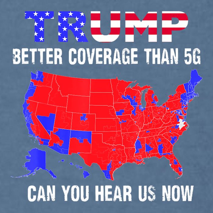 Trump Better Coverage Than 5g Can You Hear Us Now Usa Map Garment-Dyed Sweatshirt
