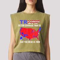 Trump Better Coverage Than 5g Can You Hear Us Now Usa Map Garment-Dyed Women's Muscle Tee