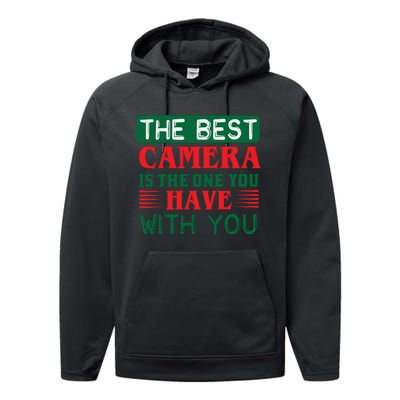 The Best Camera Is The One Have With You Performance Fleece Hoodie