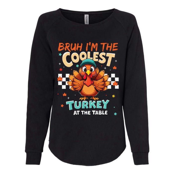 Thanksgiving Bruh Coolest Turkey At The Table Womens California Wash Sweatshirt