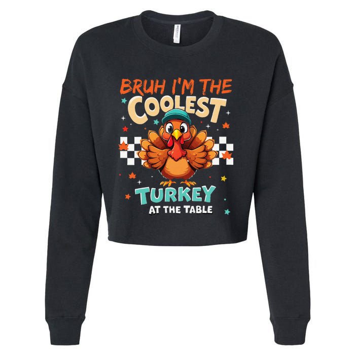 Thanksgiving Bruh Coolest Turkey At The Table Cropped Pullover Crew