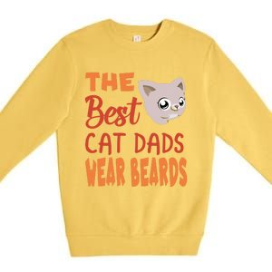 The Best Cat Dads Wear Beards Funny Cat Daddy Gift Premium Crewneck Sweatshirt