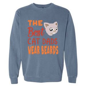 The Best Cat Dads Wear Beards Funny Cat Daddy Gift Garment-Dyed Sweatshirt