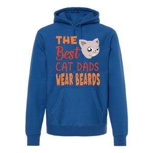 The Best Cat Dads Wear Beards Funny Cat Daddy Gift Premium Hoodie