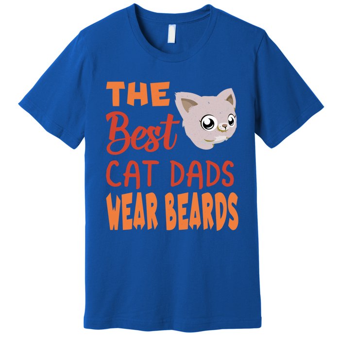 The Best Cat Dads Wear Beards Funny Cat Daddy Gift Premium T-Shirt